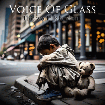 Voice Of Glass : This World Is Broken